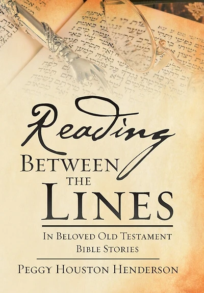 Reading Between the Lines: Beloved Old Testament Bible Stories
