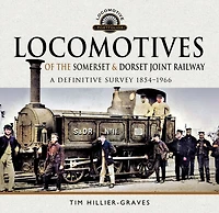Locomotives of the Somerset & Dorset Joint Railway: A Definitive Survey, 1854–1966