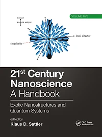 21st Century Nanoscience - A Handbook: Exotic Nanostructures and Quantum Systems (Volume Five)