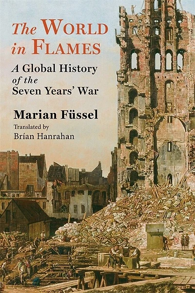 the World Flames: A Global History of Seven Years' War