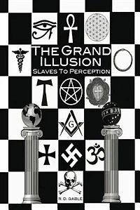 The Grand Illusion: Slaves to Perception