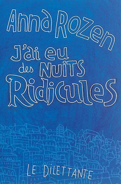 J'ai eu des nuits ridicules
