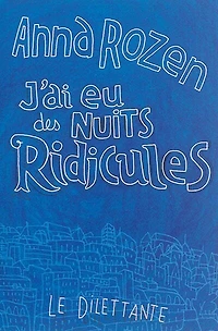 J'ai eu des nuits ridicules