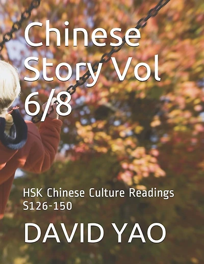 Chinese Story Vol 6/8: HSK Chinese Culture Readings S126-150