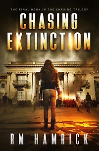Chasing Extinction: Book Three of the Zombie Dystopian Series
