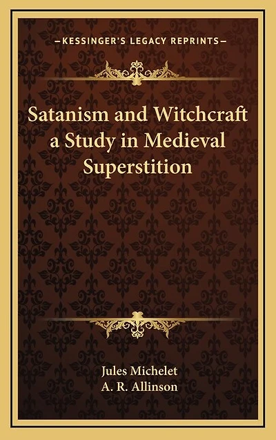 Satanism and Witchcraft a Study in Medieval Superstition