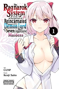the Ragnarok System of Desperate Reincarnated Demon Lord and Seven Aggressive Maidens, Vol. 1