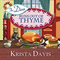 The Diva Runs Out of Thyme: A Domestic Mystery