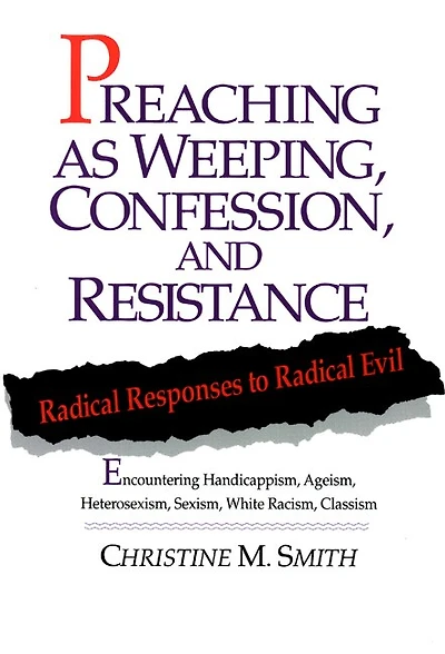 Preaching As Weeping, Confession, and Res