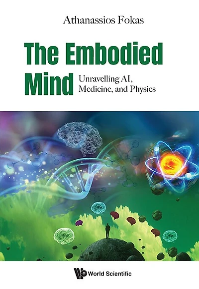 The Embodied Mind: Unravelling Ai, Medicine, And Physics