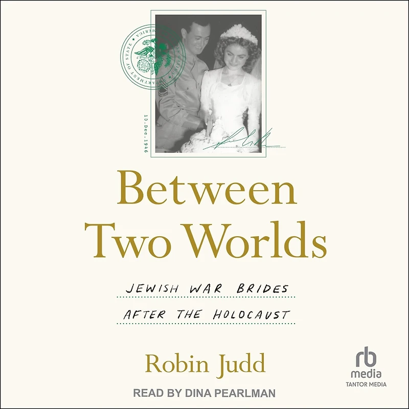 Between Two Worlds: Jewish War Brides after the Holocaust