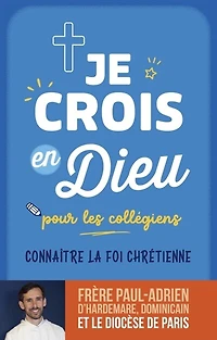 Je crois en Dieu: pour les collégiens