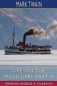 Life on the Mississippi, Part 9 (Esprios Classics)