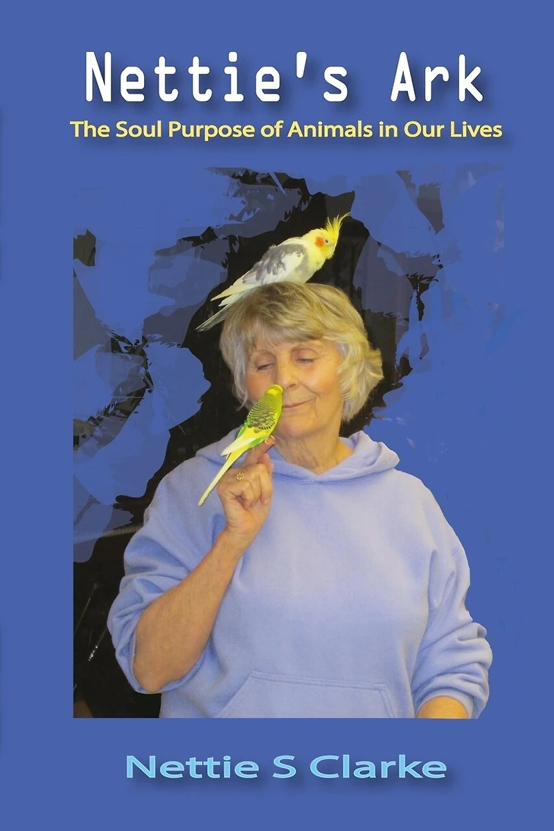 Nettie's Ark: The Soul Purpose of Animals in Our Life