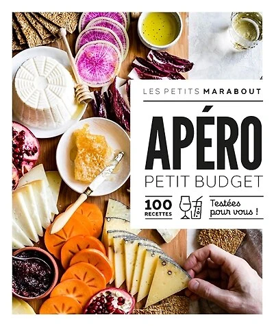 Apéro petit budget : 100 recettes testées pour vous !: 100 recettes testées pour vous !
