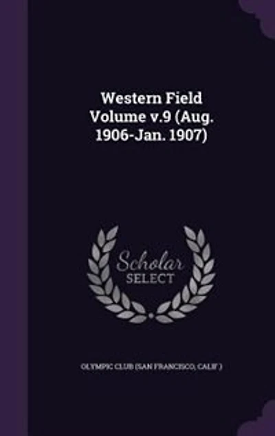 Western Field Volume v.9 (Aug. 1906-Jan. 1907)