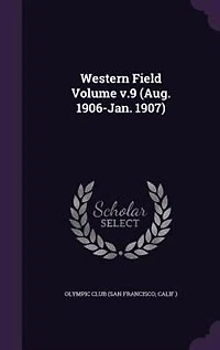 Western Field Volume v.9 (Aug. 1906-Jan. 1907)