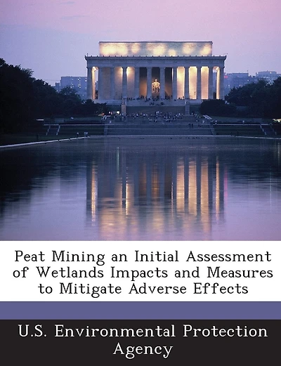Peat Mining An Initial Assessment Of Wetlands Impacts And Measures To Mitigate Adverse Effects