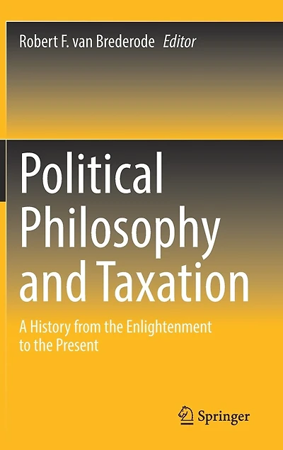 Political Philosophy and Taxation: A History from the Enlightenment to Present