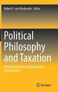 Political Philosophy and Taxation: A History from the Enlightenment to Present