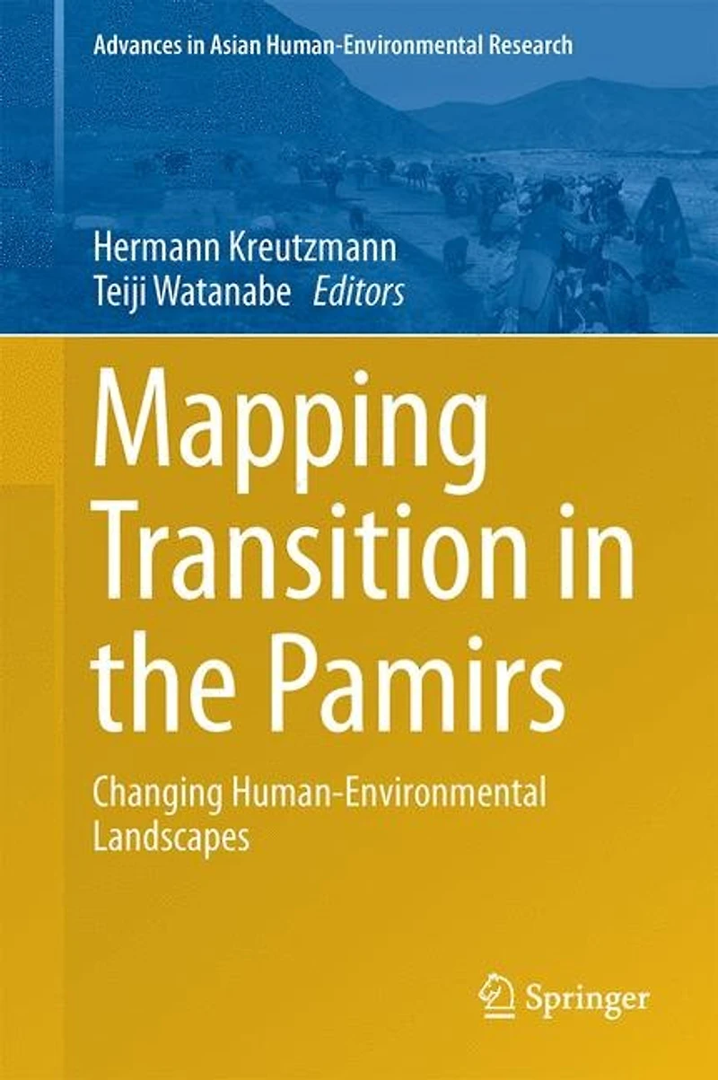 Mapping Transition the Pamirs: Changing Human-Environmental Landscapes