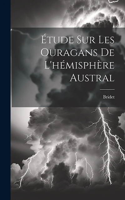 Étude Sur Les Ouragans De L'hémisphère Austral