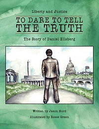 to Dare Tell The Truth: Story of Daniel Ellsberg