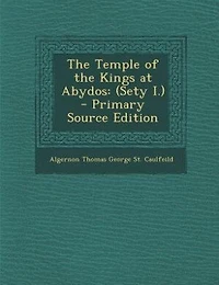 the Temple of Kings at Abydos: (Sety I.)