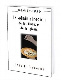 La Administracion de Las Finanzas de La Iglesia: Ministerio Series Aeth: The Finance Administration of the Church