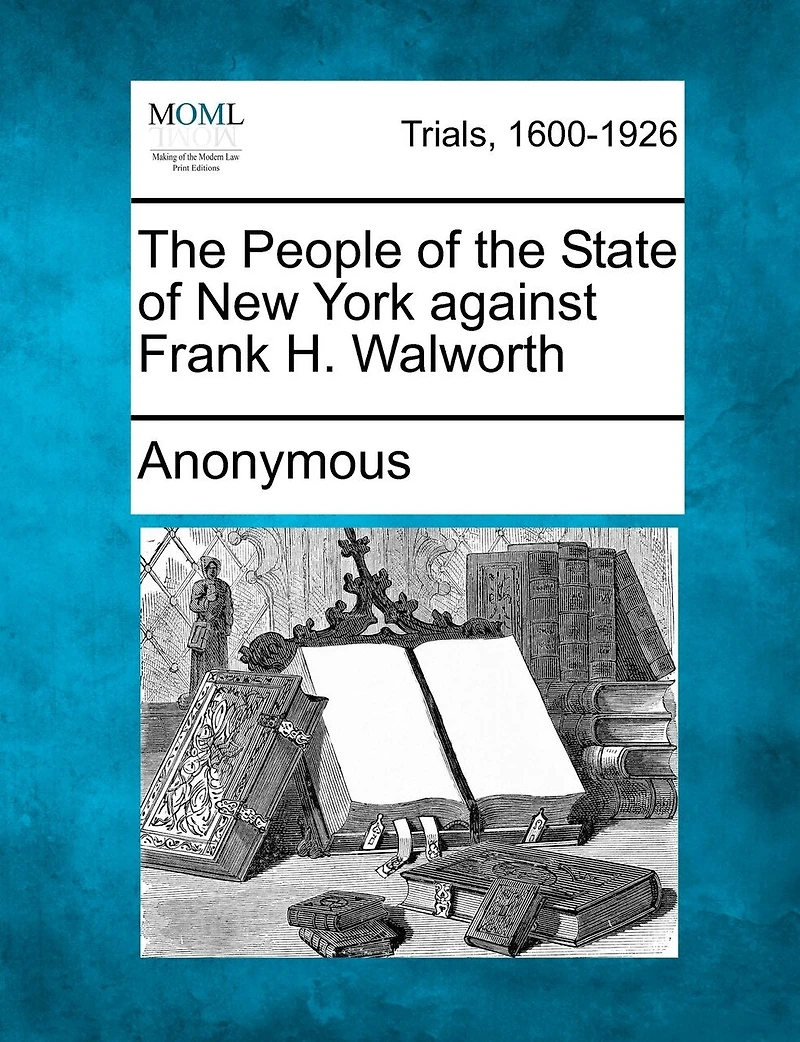 The People Of The State Of New York Against Frank H. Walworth