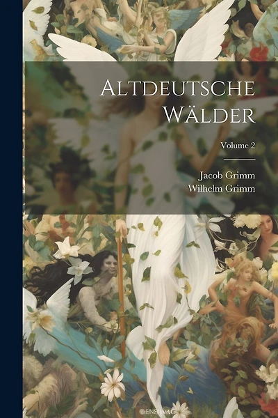Altdeutsche Wälder; Volume 2