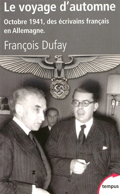 Le voyage d'automne: octobre 1941, des écrivains français en Allemagne