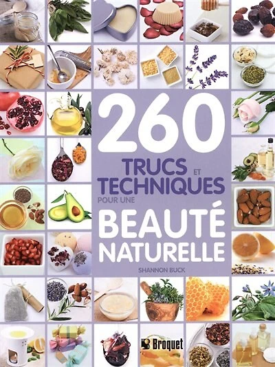 260 trucs et techiques pour une beauté naturelle