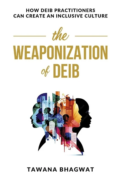 The Weaponization of DEIB: How DEIB Practitioners can create an Inclusive Culture