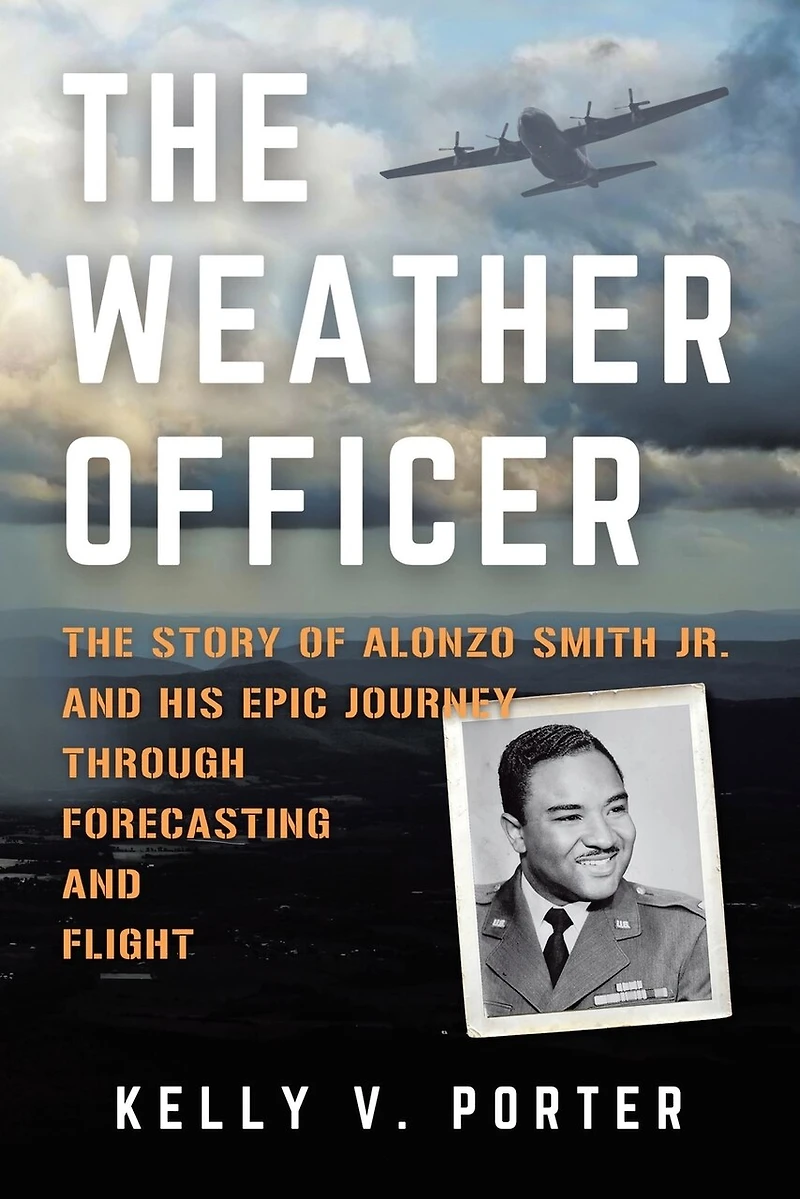 The Weather Officer: Story of Alonzo Smith Jr. and His Epic Journey Through Forecasting Flight