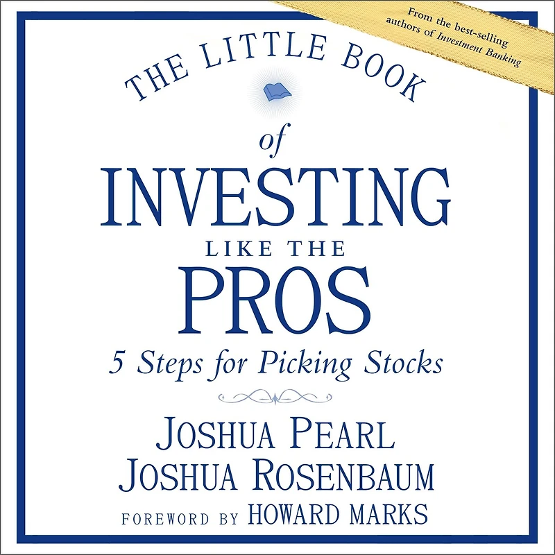 the Little Book of Investing Like Pros: Five Steps for Picking Stocks