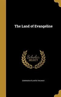 The Land of Evangeline
