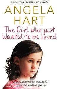 The girl who Just Wanted To Be Loved: a damaged little and foster carer wouldn’t give up