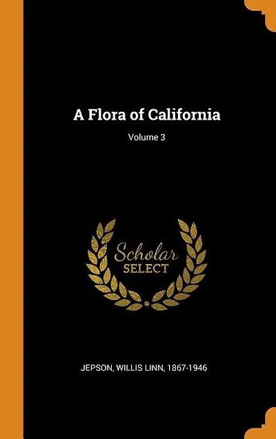 A Flora of California; Volume 3