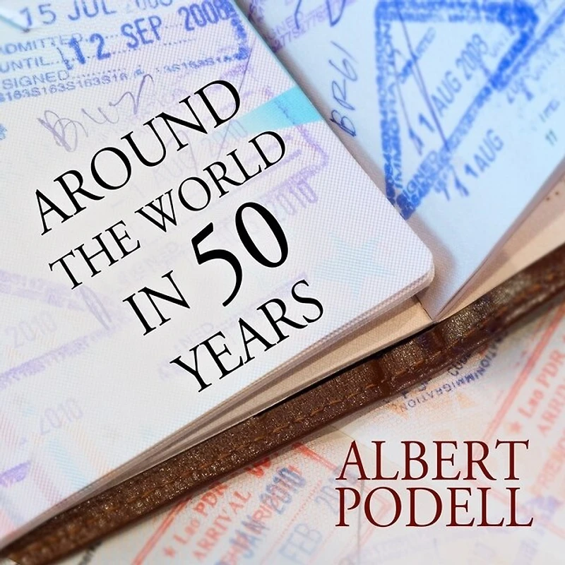 Around the World 50 Years Lib/E: My Adventure to Every Country on Earth