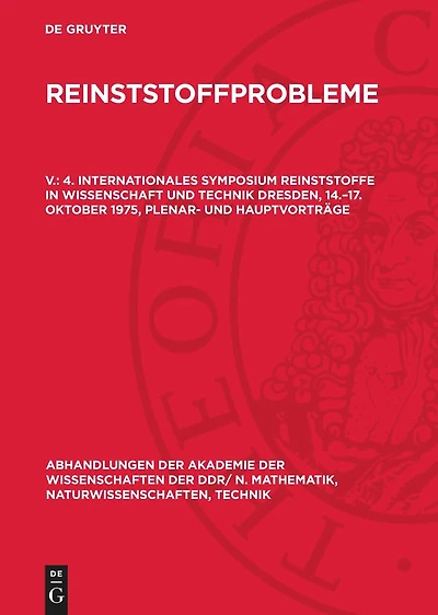 4. Internationales Symposium Reinststoffe in Wissenschaft und Technik Dresden, 14.–17. Oktober 1975, Plenar- und Hauptvorträge