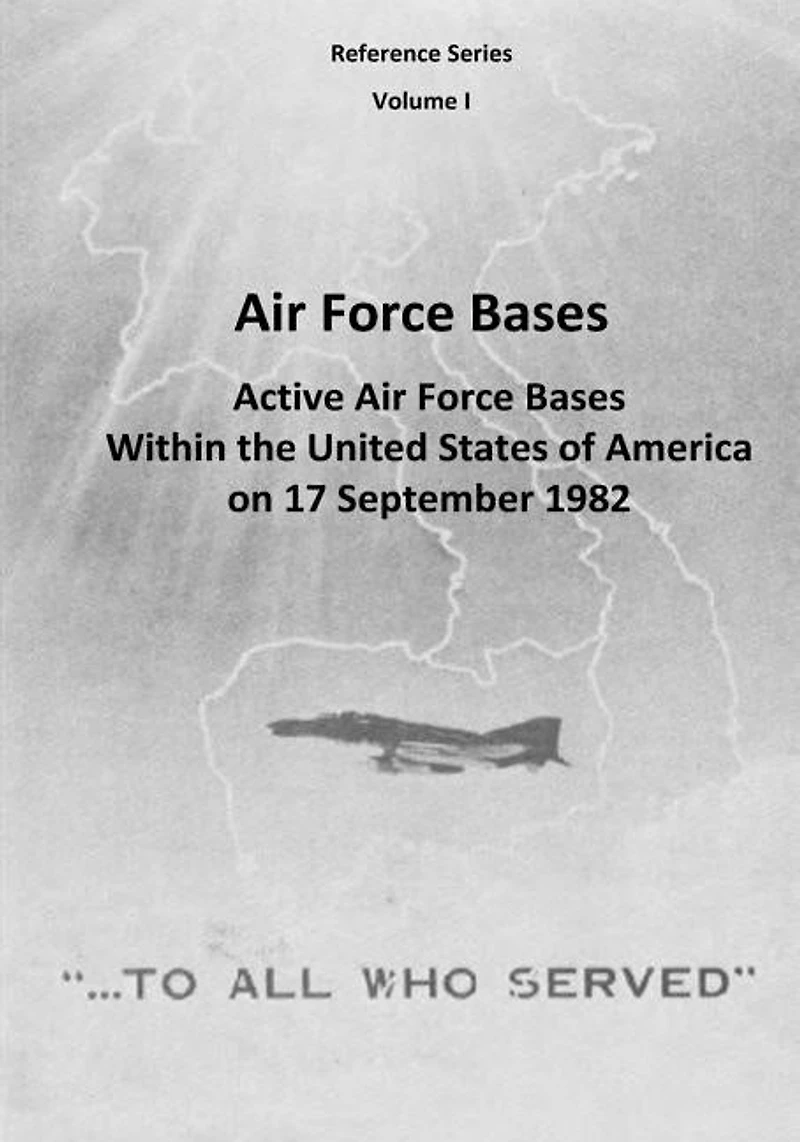 Air Force Bases: Active Air Force Bases Within the United States of America on 17 September 1982