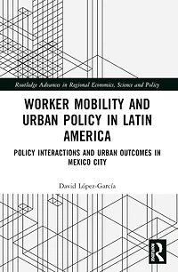 Worker Mobility and Urban Policy Latin America: Interactions Outcomes Mexico City