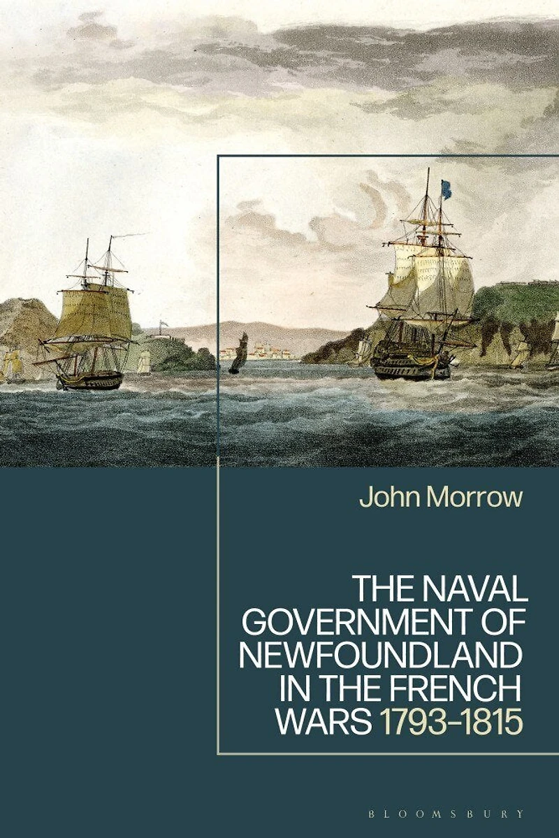 the Naval Government of Newfoundland French Wars: 1793-1815