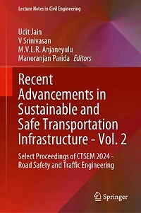 Recent Advancements Sustainable and Safe Transportation Infrastructure - Vol. 2: Select Proceedings of CTSEM 2024 Road Safety Traffic Engineering