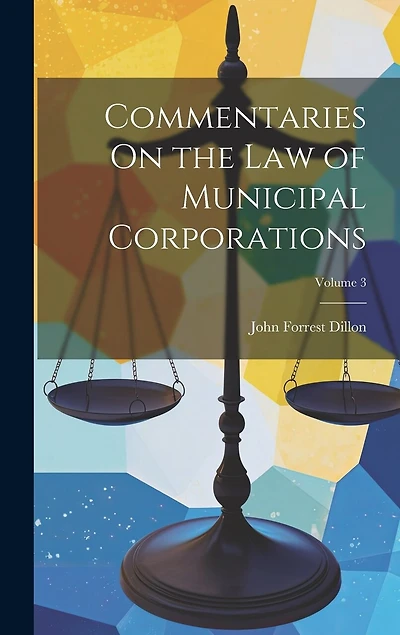 Commentaries On the Law of Municipal Corporations; Volume 3