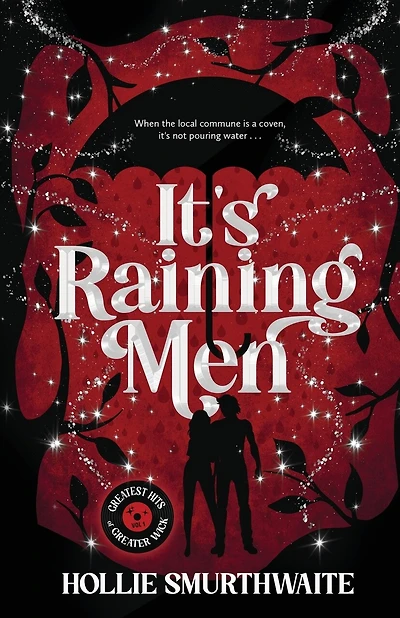 It's Raining Men: An Angsty, Steamy Paranormal Romantic Comedy