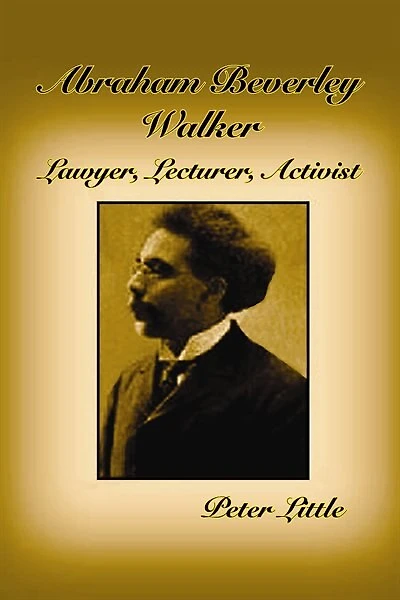 Abraham Beverley Walker: Lawyer, Lecturer, Activist