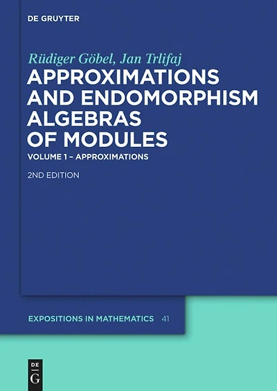 Approximations and Endomorphism Algebras of Modules: Volume 1 – Approximations / Volume 2 – Predictions