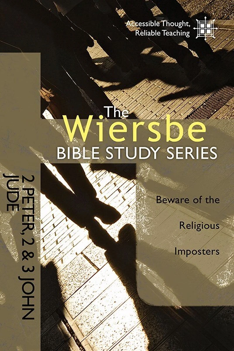 the Wiersbe Bible Study Series: 2 Peter, 2&3 John, Jude: Beware of Religious Imposters